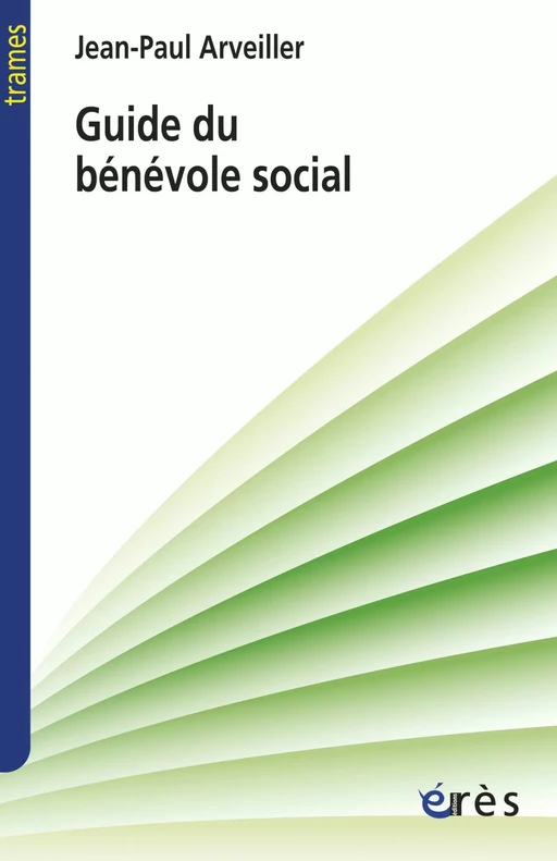 Guide du bénévole social - Jean-Paul Arveiller - Eres