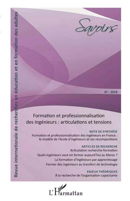 Formation et professionnalisation des ingénieurs : articulations et tensions - Bernard Blandin, Damien Coadour, Linda Gardelle, Denis Lemaitre, Alexandra Badets, Joël Lebeaume, Christophe Morace, Josiane Vero, Abdelkarim Zaid, Yann Serreau, Bénedicte Zimmermann - Editions L'Harmattan