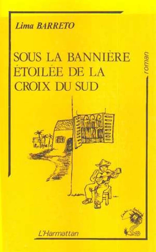 Sous la bannière étoilée de la Croix du Sud - Lima Barreto - Editions L'Harmattan