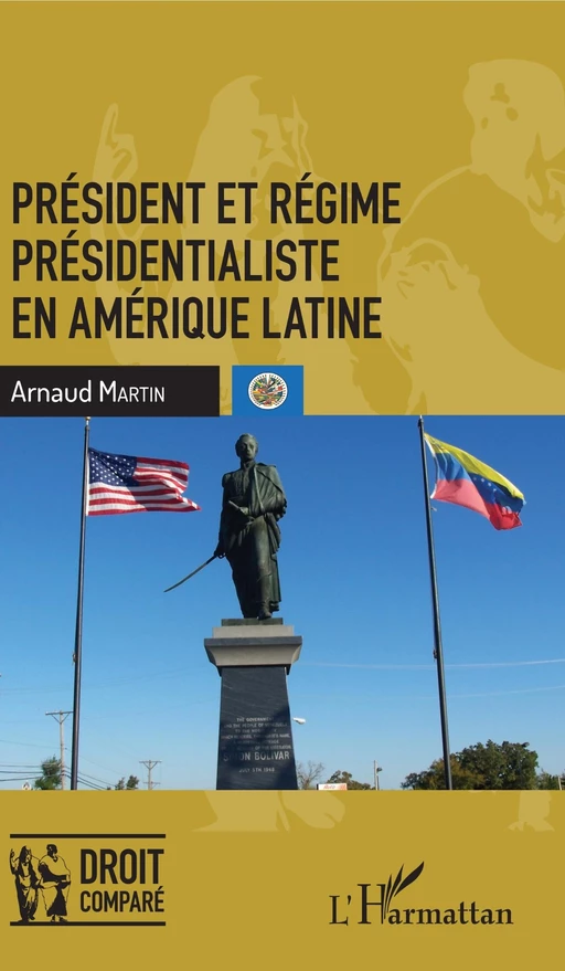 Président et régime présidentialiste en Amérique latine - Arnaud Martin - Editions L'Harmattan