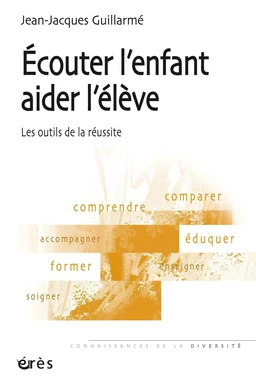 Ecouter l'enfant, aider l'élève