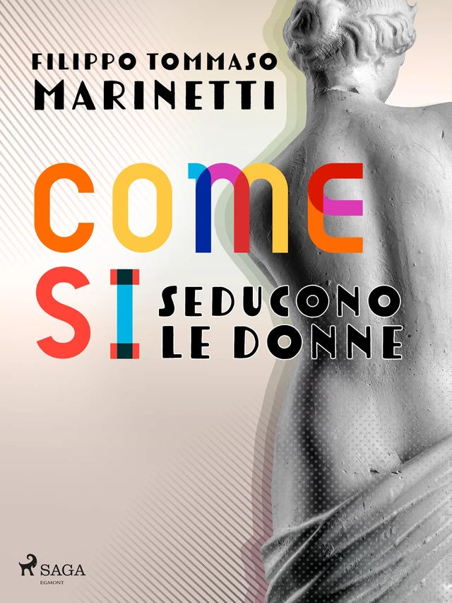 Come si seducono le donne - Filippo Tommaso Marinetti - Saga Egmont International