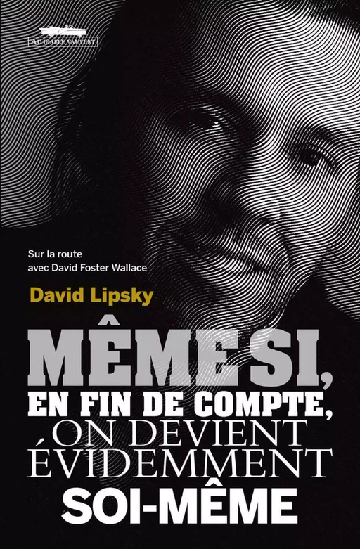 Même si, en fin de compte, on devient évidemment soi-même - David Lipsky - Au diable vauvert