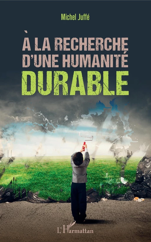 A la recherche d'une humanité durable - Michel Juffé - Editions L'Harmattan