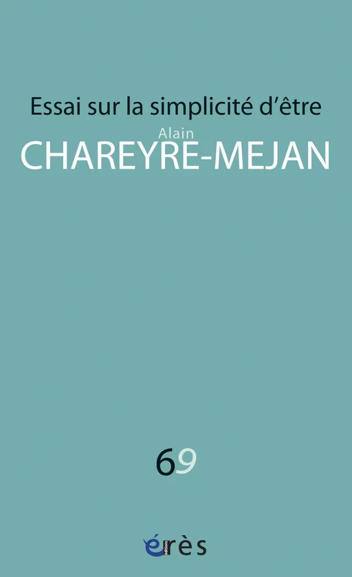 Essai sur la simplicité d'être - Alain Chareyre-Mejan - Eres