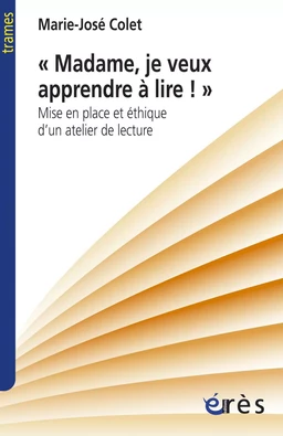 Madame, je veux apprendre à lire