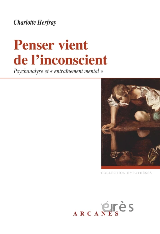 Penser vient de l'inconscient - Charlotte Herfray - Eres