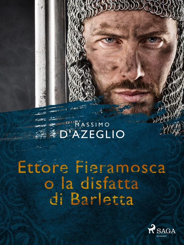 Ettore Fieramosca o la disfatta di Barletta - Massimo D'azeglio - Saga Egmont International