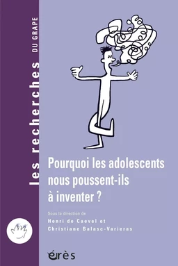 Pourquoi les adolescents nous poussent-ils à inventer ?