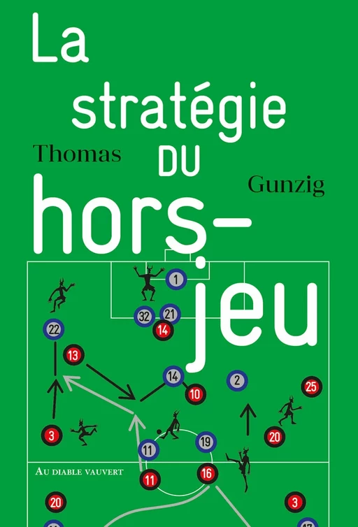 La Stratégie du hors-jeu - Thomas Gunzig - Au diable vauvert