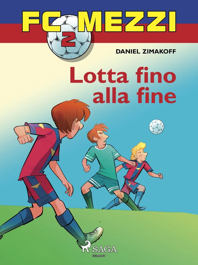 FC Mezzi 2 - Lotta fino alla fine - Daniel Zimakoff - Saga Egmont International