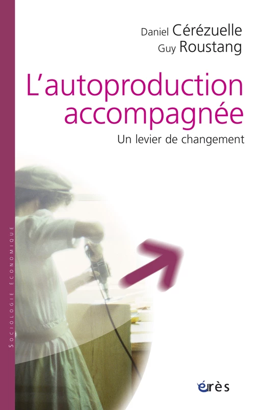 L'Autoproduction accompagnée - Daniel CEREZUELLE, Guy Roustang - Eres