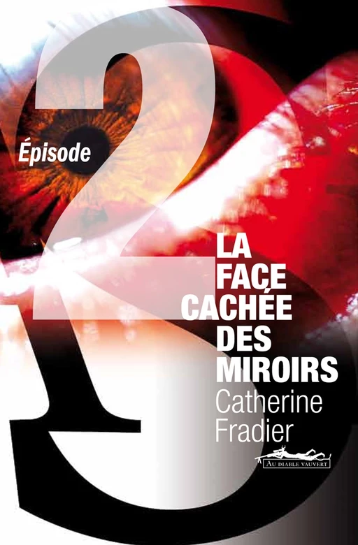 La Face cachée des miroirs épisode 2 - Catherine Fradier - Au diable vauvert