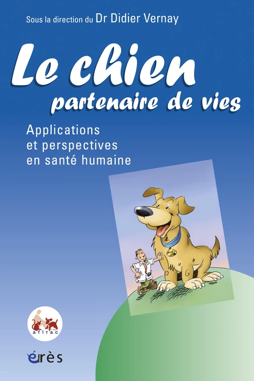 Le chien, partenaire de vies - Didier VERNAY - Eres