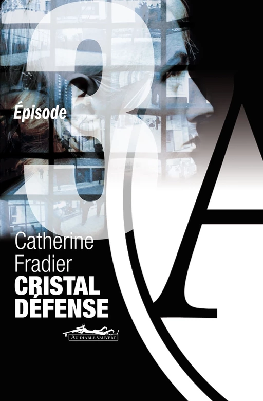 Cristal Défense épisode 3 - Catherine Fradier - Au diable vauvert