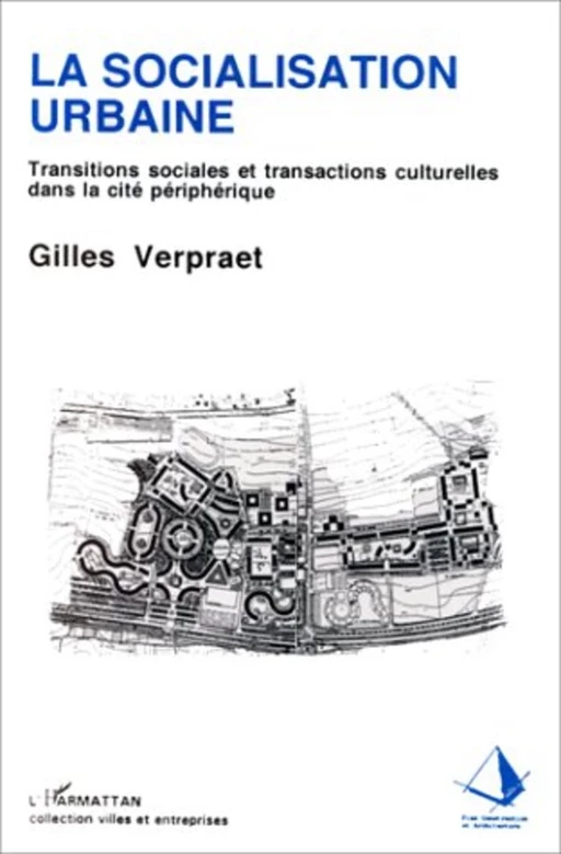 La socialisation urbaine - Gilles Verpraet - Editions L'Harmattan