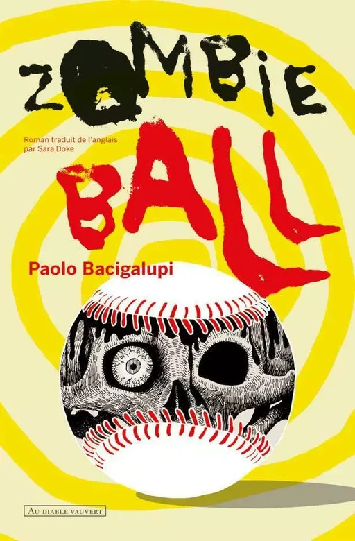 Zombie ball - Paolo BACIGALUPI - Au diable vauvert