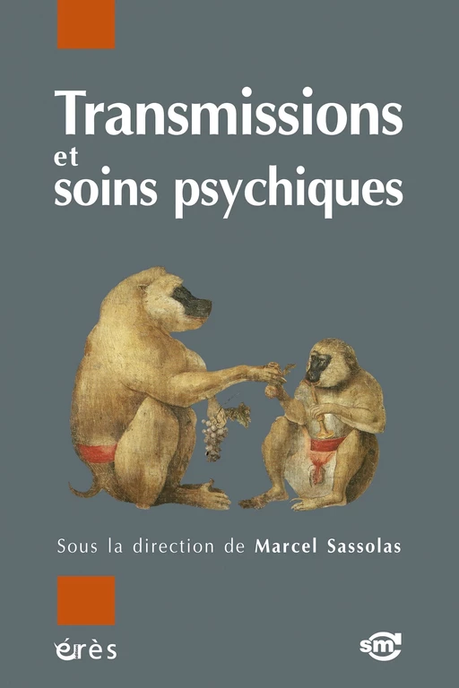 Transmissions et soins psychiques - Marcel SASSOLAS - Eres