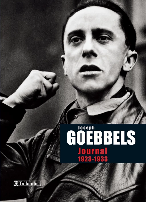 Journal de Joseph Goebbels 1923-1933 - Jospeh Goebbels - Tallandier