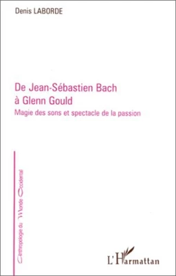 De Jean-Sébastien Bach à Glenn Gould