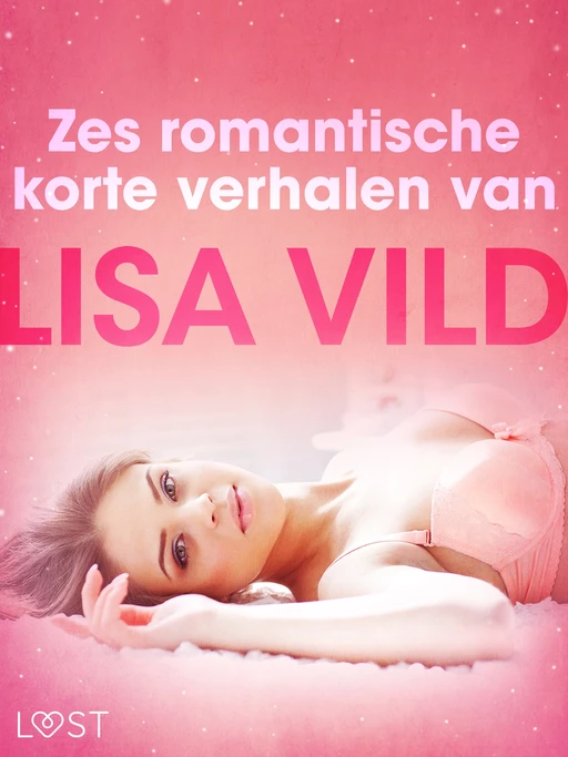 Zes romantische korte verhalen van Lisa Vild - Lisa Vild - Saga Egmont International