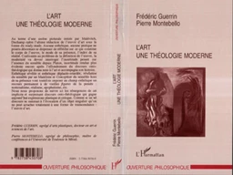 L'ART, UNE THÉOLOGIE MODERNE