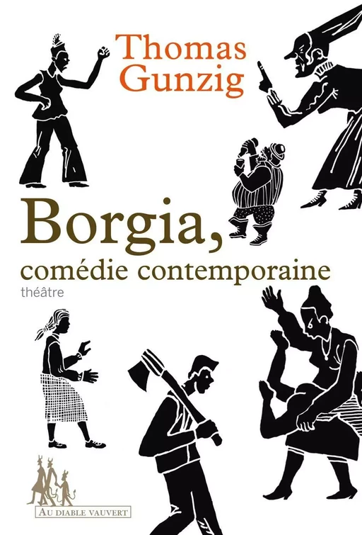 Borgia, comédie contemporaine - Thomas Gunzig - Au diable vauvert