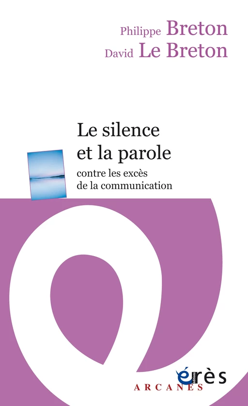 Le silence et la parole - David Le Breton, Philippe Breton - Eres