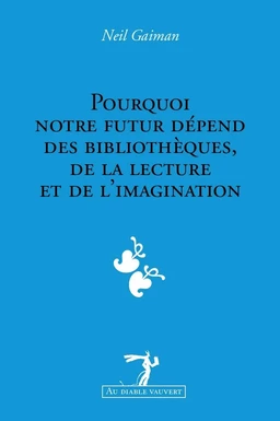 Pourquoi notre futur dépend des bibliothèques, de la lecture et de l’imagination