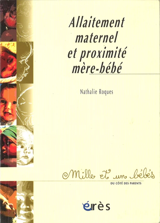 Allaitement maternel et proximité mère-bébé - 1001 bb n°59 - Nathalie Roques - Eres