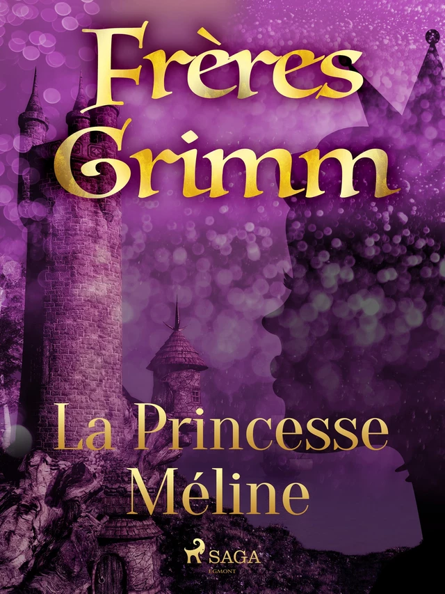 La Princesse Méline - Frères Grimm - Saga Egmont French