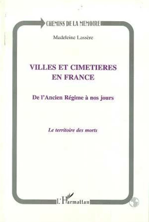 Villes et cimetières en France - Madeleine Lassère - Editions L'Harmattan