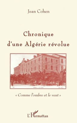 Chronique d'une Algérie révolue