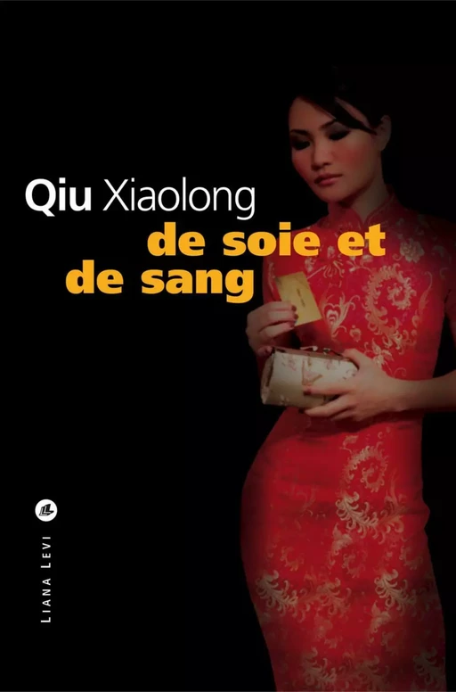 de soie et de sang - Xiaolong Qiu - LIANA LEVI