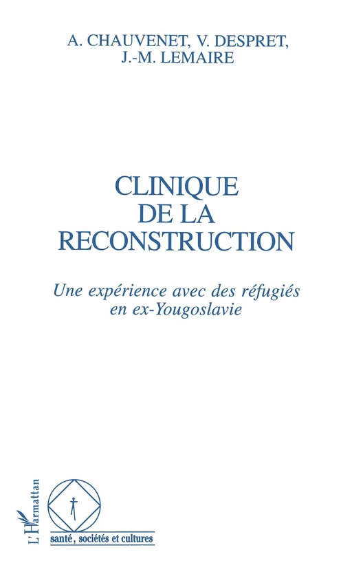 Clinique de la reconstruction - Antoinette Chauvenet - Editions L'Harmattan