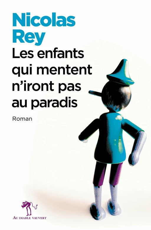 Les enfants qui mentent n'iront pas au paradis - Nicolas REY - Au diable vauvert