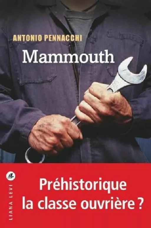 Mammouth - Antonio PENNACCHI - LIANA LEVI