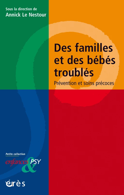 Des familles et des bébés troublés - Annick LE NESTOUR - Eres