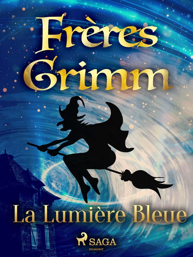 La Lumière Bleue - Frères Grimm - Saga Egmont French