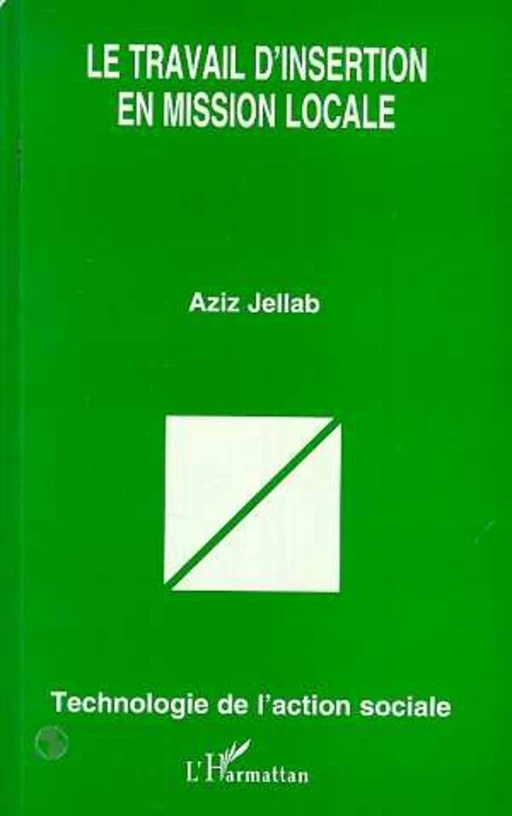 LE TRAVAIL D'INSERTION EN MISSION LOCALE - Aziz Jellab - Editions L'Harmattan