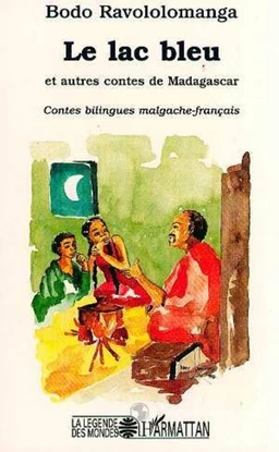 Le lac bleu et autres contes de Madagascar