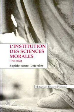 L'institution des sciences morales (1795-1850)