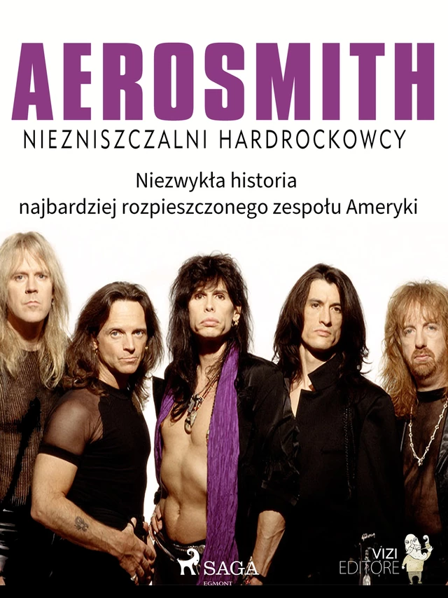 Aerosmith - Niezniszczalni hardrockowcy - Lucas Hugo Pavetto - Saga Egmont International