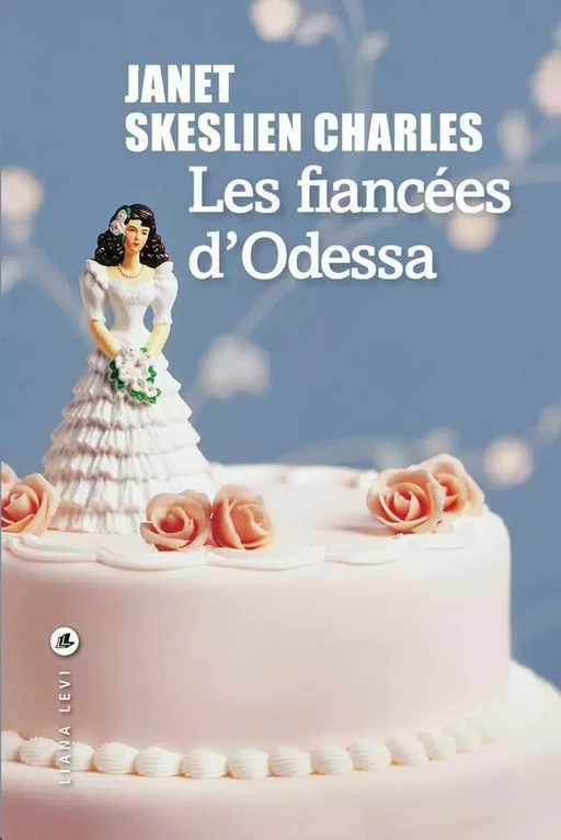 Les fiancées d'Odessa - Janet Skeslien Charles - LIANA LEVI