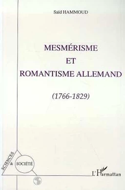 Mesmerisme et romantisme allemand 1766-1829