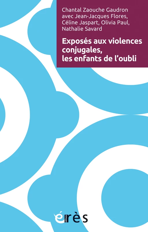 Exposés aux violences conjugales, les enfants de l'oubli - Chantal Zaouche Gaudron - Eres