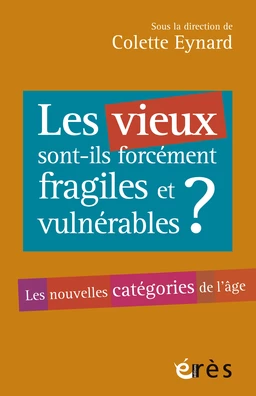 Les vieux sont-ils forcément fragiles et vulnérables ?