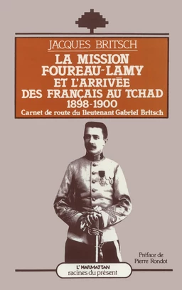 La mission Foureau-Lamy et l'arrivée des Français au Tchad 1