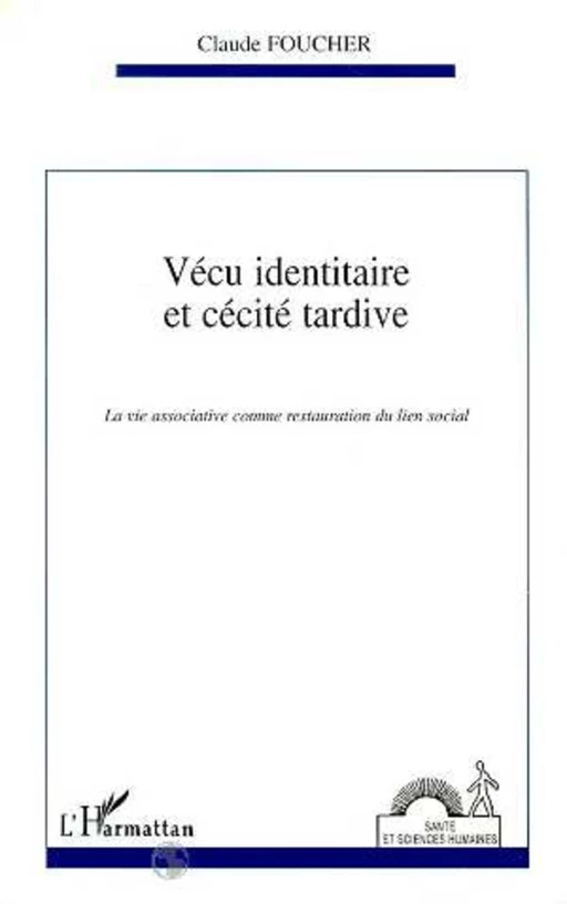 Vécu identitaire et cécité tardive - Claude Foucher - Editions L'Harmattan