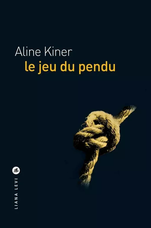 Le jeu du pendu - Aline Kiner - LIANA LEVI